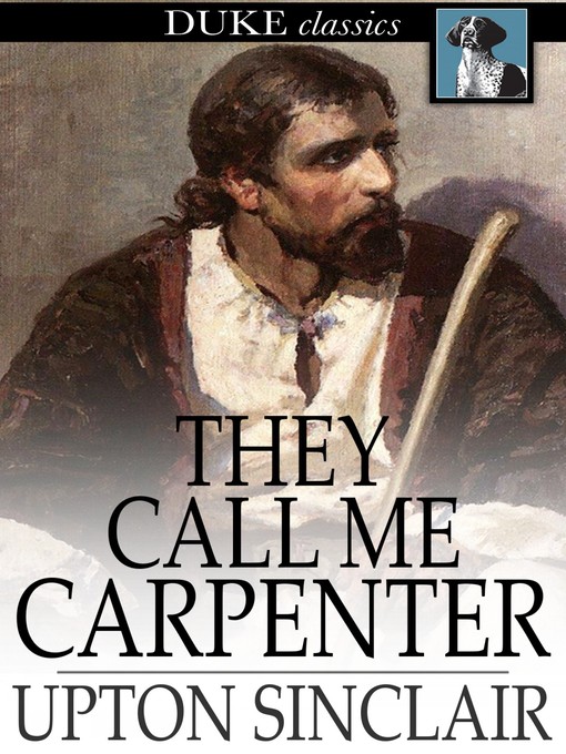 Title details for They Call Me Carpenter by Upton Sinclair - Available